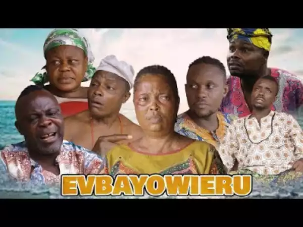 Evbayowieru [part 1] - Latest Benin Movies 2019